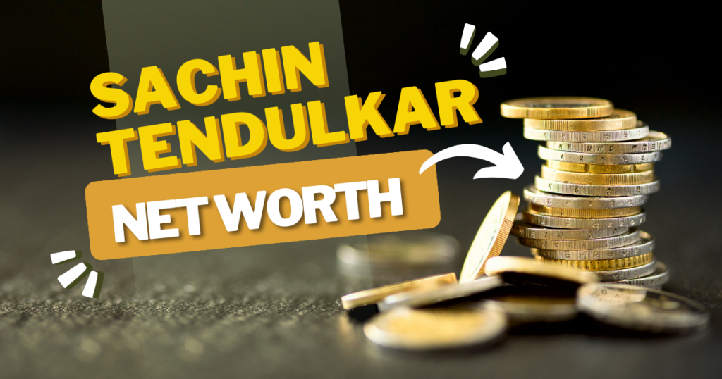 Sachin Tendulkar Net Worth