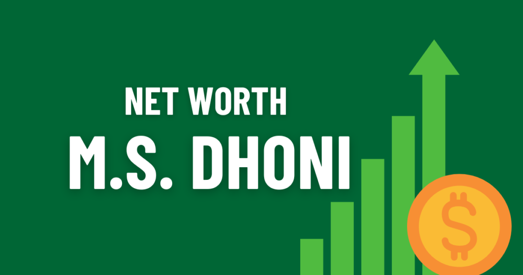 M.S. Dhoni Net Worth